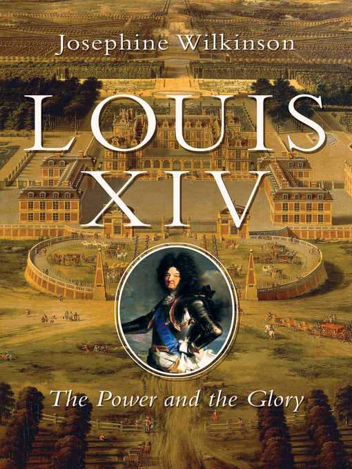 Title details for Louis XIV by Josephine Wilkinson - Available